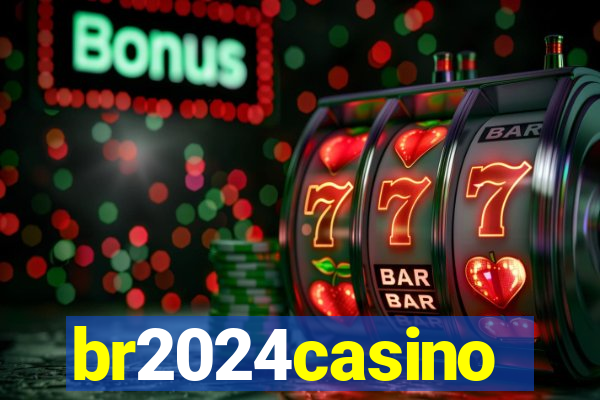 br2024casino