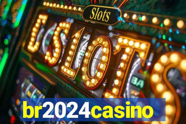 br2024casino