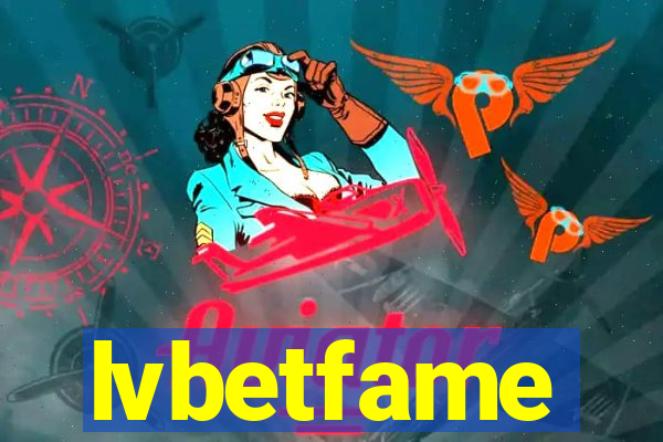 lvbetfame