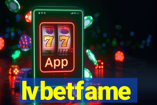 lvbetfame