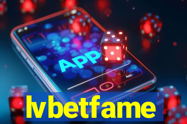 lvbetfame