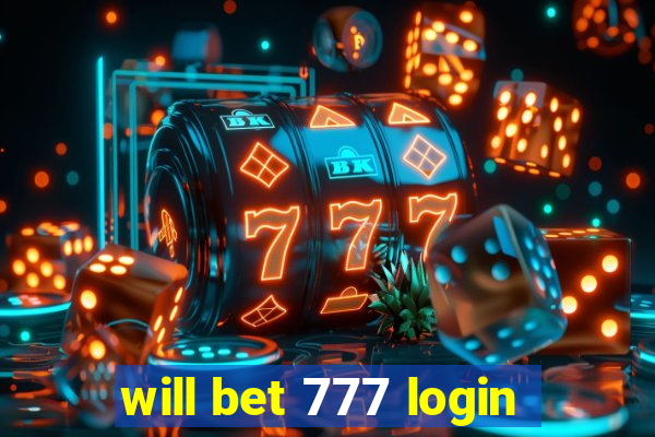 will bet 777 login