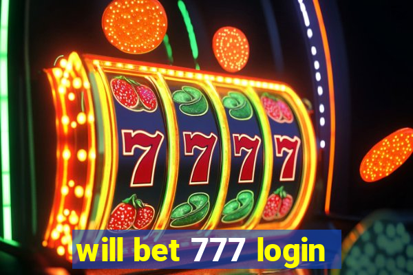 will bet 777 login