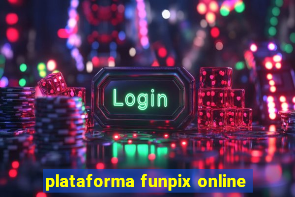 plataforma funpix online