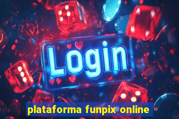 plataforma funpix online