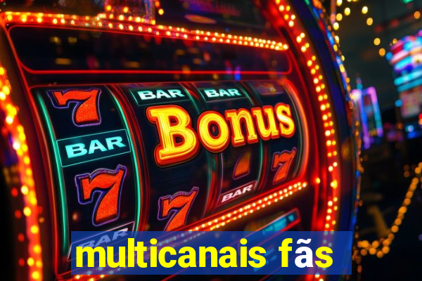 multicanais fãs