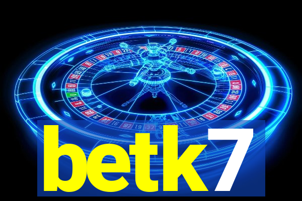 betk7