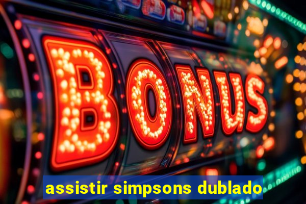 assistir simpsons dublado