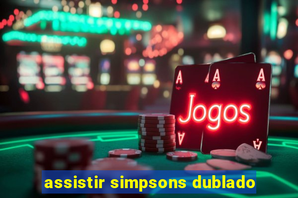 assistir simpsons dublado