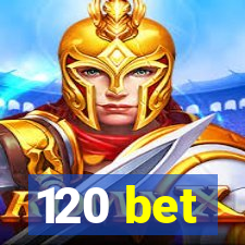 120 bet