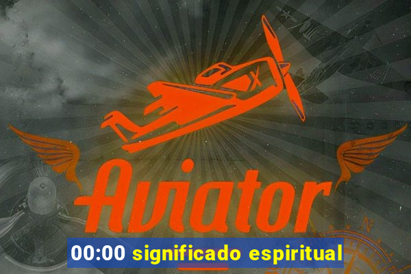 00:00 significado espiritual