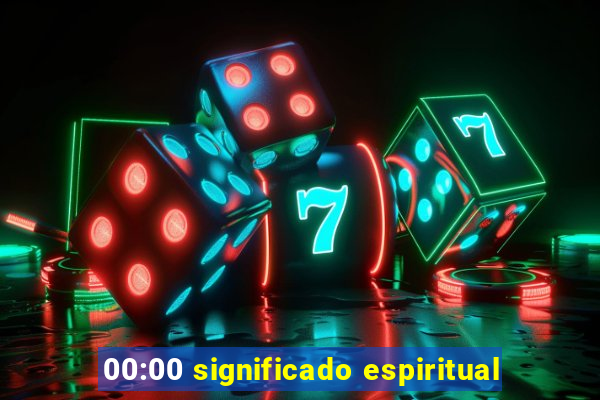 00:00 significado espiritual