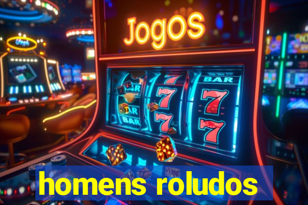 homens roludos