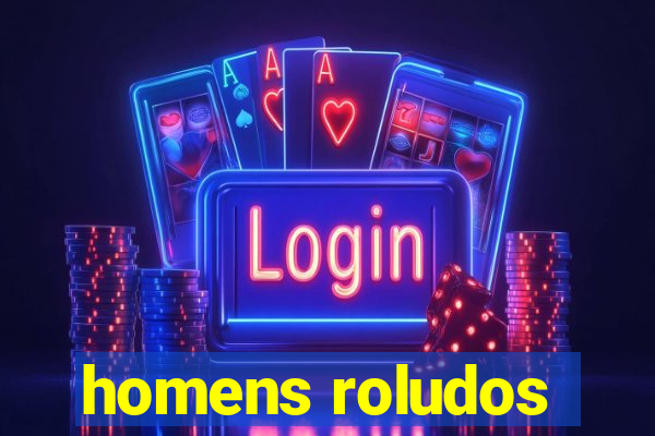 homens roludos