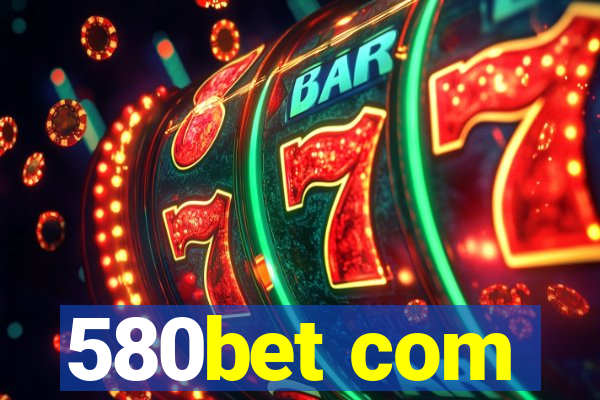 580bet com