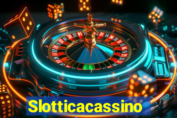 Slotticacassino