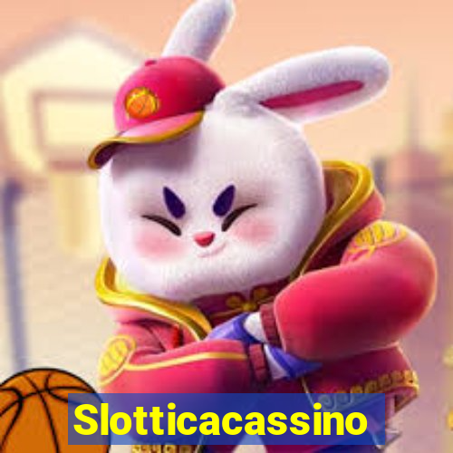 Slotticacassino