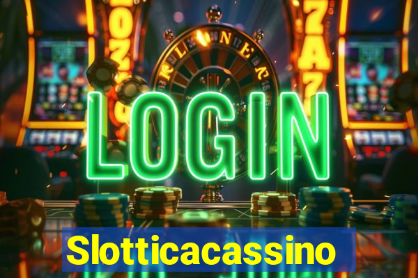 Slotticacassino