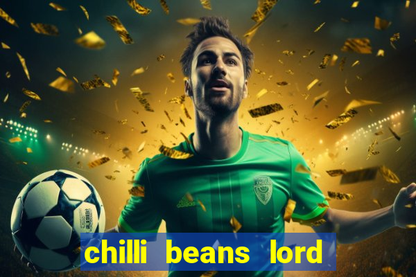 chilli beans lord of the rings