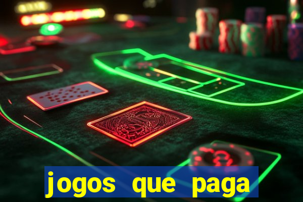 jogos que paga dinheiro de verdade