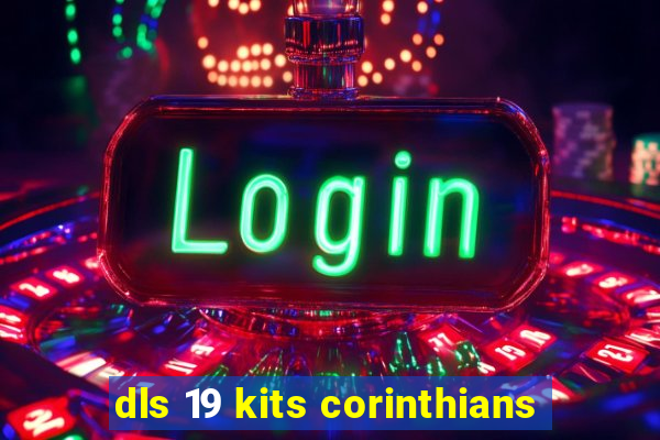 dls 19 kits corinthians