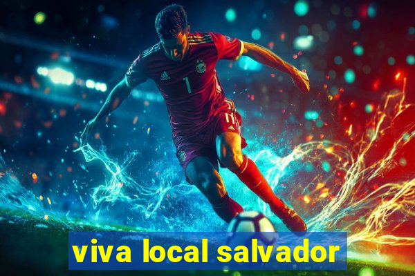 viva local salvador