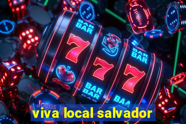 viva local salvador