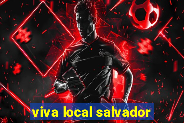 viva local salvador