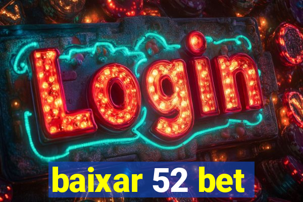 baixar 52 bet