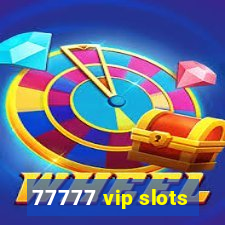 77777 vip slots