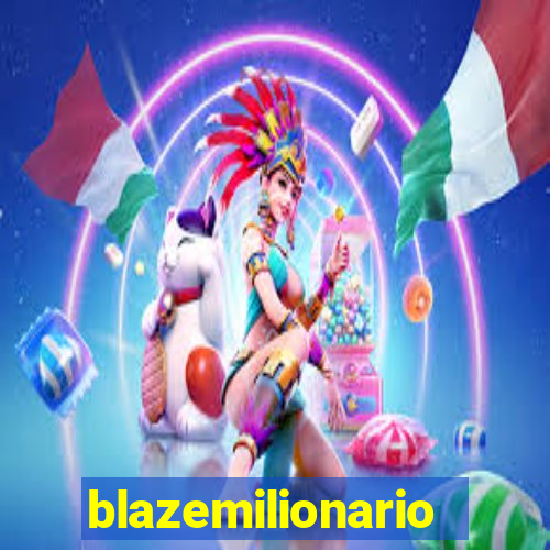 blazemilionario