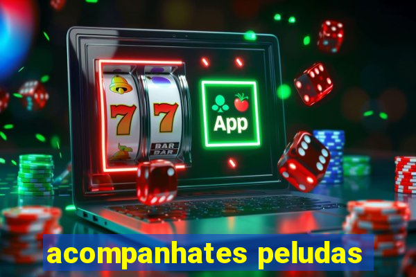 acompanhates peludas