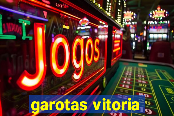 garotas vitoria