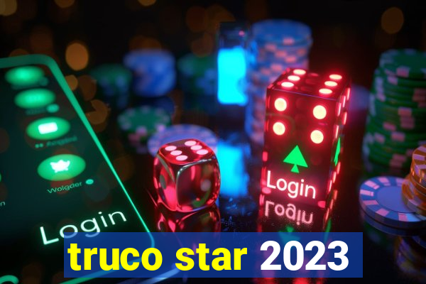 truco star 2023