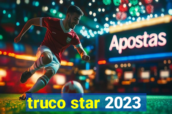 truco star 2023