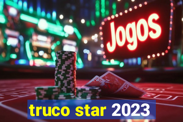 truco star 2023