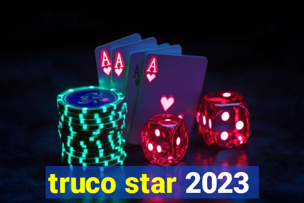 truco star 2023