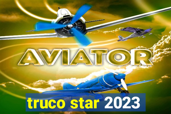 truco star 2023