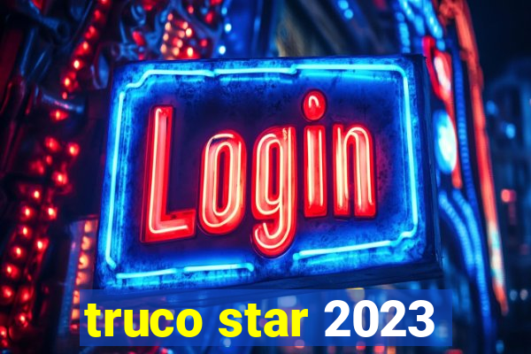 truco star 2023