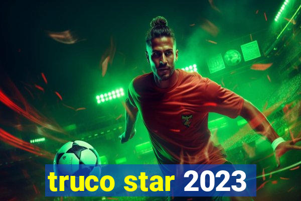 truco star 2023