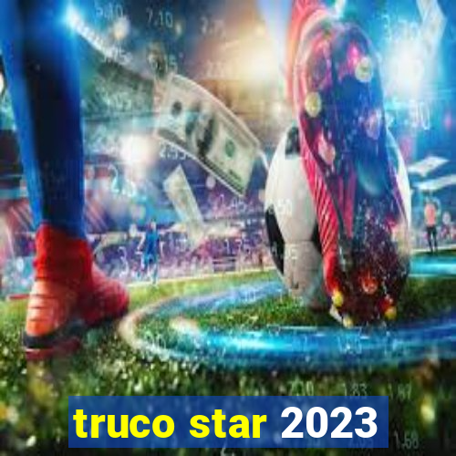 truco star 2023