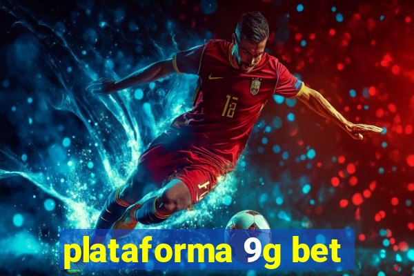 plataforma 9g bet