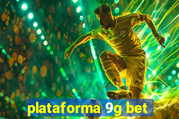 plataforma 9g bet