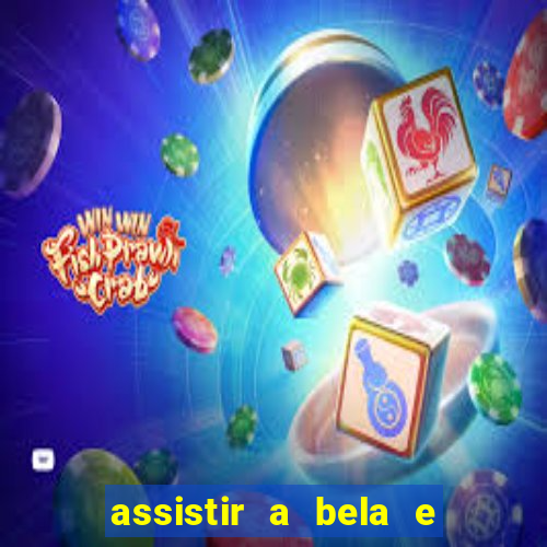 assistir a bela e a fera (2014 completo dublado mega filmes)