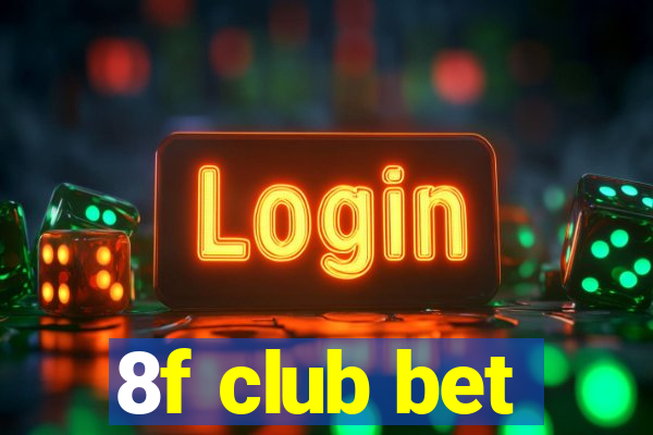 8f club bet