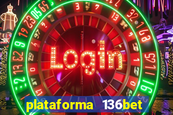 plataforma 136bet paga mesmo