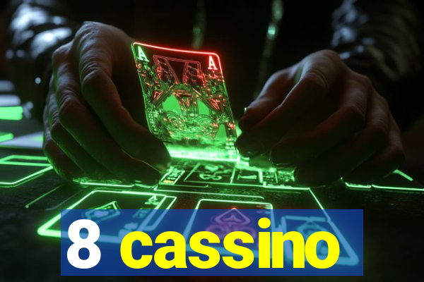 8 cassino