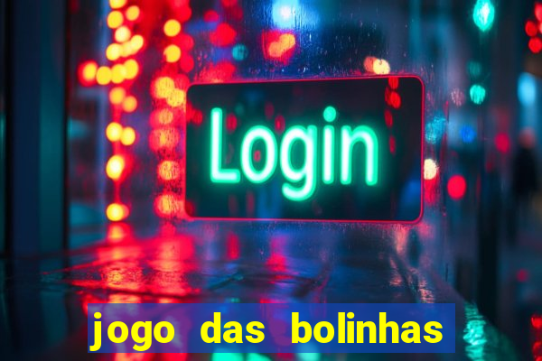 jogo das bolinhas que ganha dinheiro