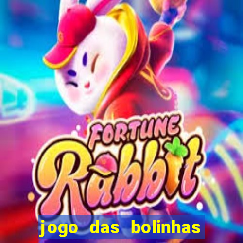 jogo das bolinhas que ganha dinheiro