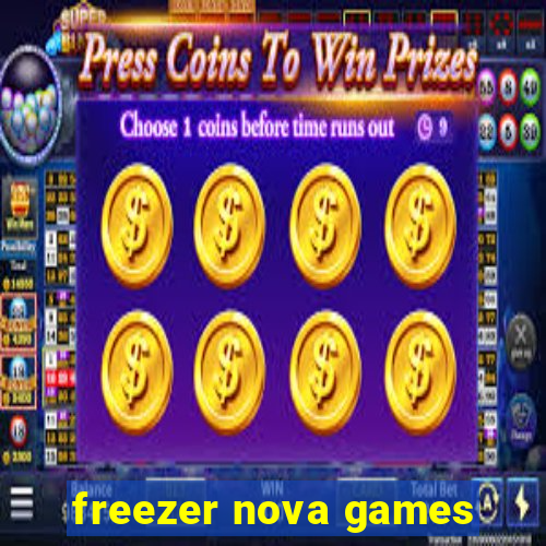 freezer nova games